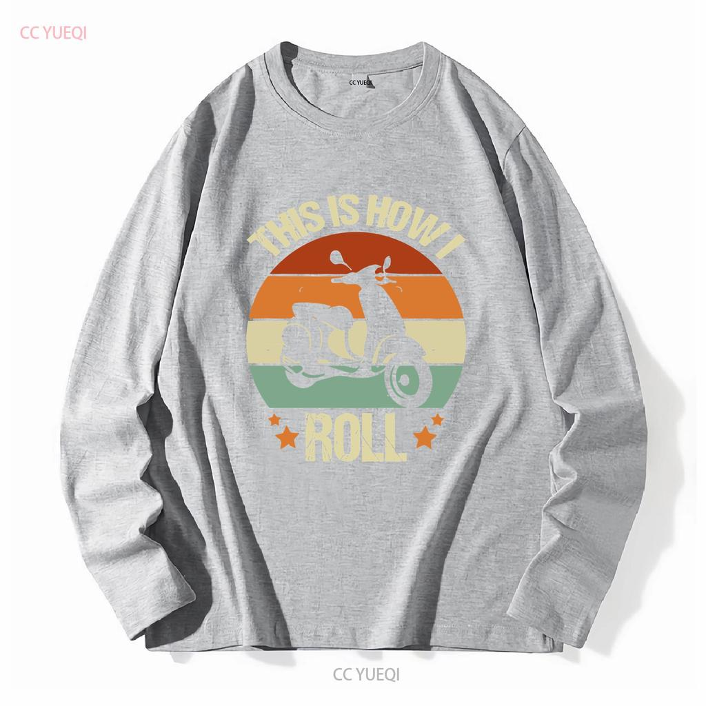 This Is How I Roll T Shirt Vintage Scooter Retro Style Moped Funny For Driver Id 2095 Long Or Short Sleeves Vintage Washed