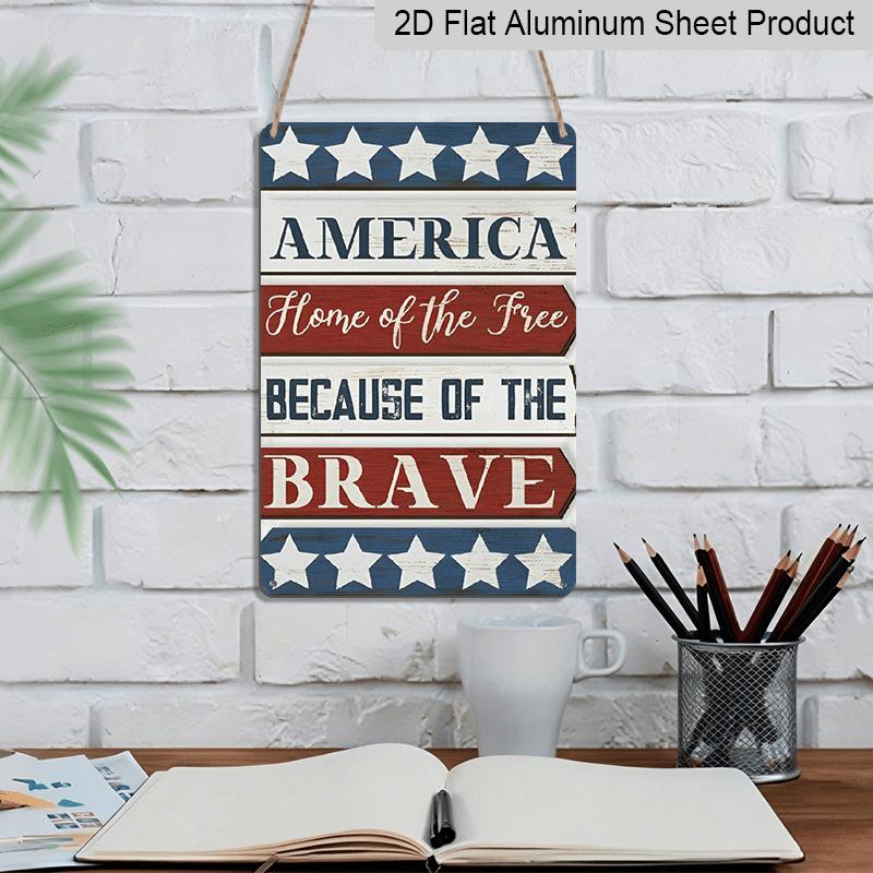 2D Flat 1pc Patriotic American Home Aluminium Wall Sign - 8x12 Inch, "Home of The Free Because of The Brave" Text with Stars and Stripes Design