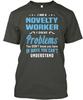 Cool Novelty Worker I Am A Solve Problems You Dont T Shirt Made In USA S To 5XL