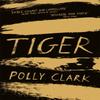 Tiger by Na Polly Clark Paperback Book 9781786485434