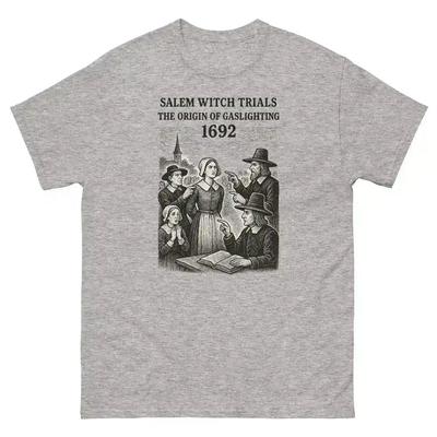 Salem Witch Trials Origin of Gaslighting 1692 - Unisex Tee