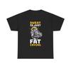 Sweat Is Just Fat Crying GYM Graphic T Shirt Adult NEW Unisex Heavy Cotton Tee