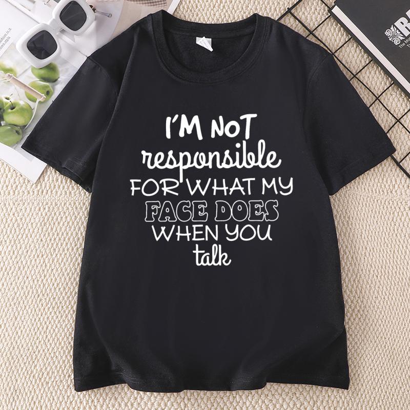 Im Not Responsible Funny tShirt Casual Cotton Short Sleeve Round Neck Printed Tshirt Unisex Harajuku Oneck Tee Shirt Clothes