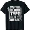 Funny Mens Diesel Mechanic Trucker, My Blood Type Is Diesel T-Shirt