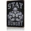 Vintage Stay Hungry Motivation Metal Poster Wall Art Gym Decor