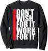 Work Harder Motivation Fitness Gym Inspiration Gift Unisex Crewneck Sweatshirt
