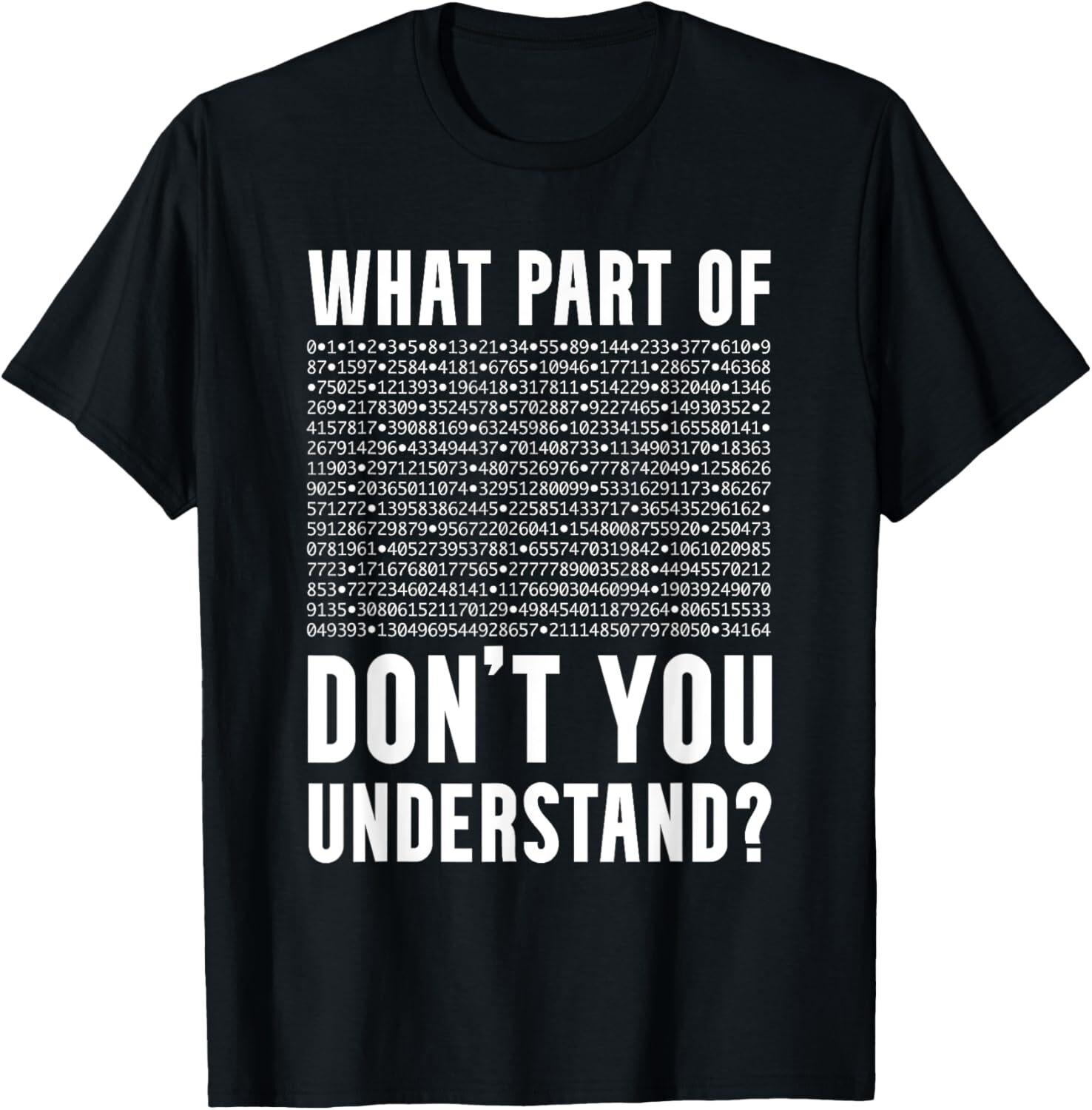 

Fibonacci Sequence What Part Don t You Understand T-Shirt S разноцветный