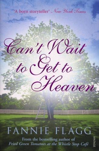 Cant Wait to Get to Heaven by Fannie Flagg Paperback Book 9780099507642