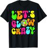 Let's Glowing Crazy In My Glowing Era Team Party Matching T-Shirt