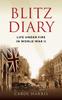 Kniha Blitz Diary : Life Under Fire In World War II