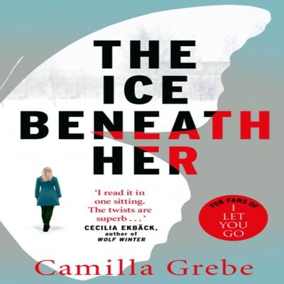 The Ice Beneath Her by Camilla Grebe Paperback Book 9781785761997