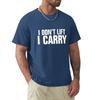 I Don'T Lift, I Carry - White T-Shirt Man Clothes Anime T Shirts Fruit Of The Loom Mens T Shirts