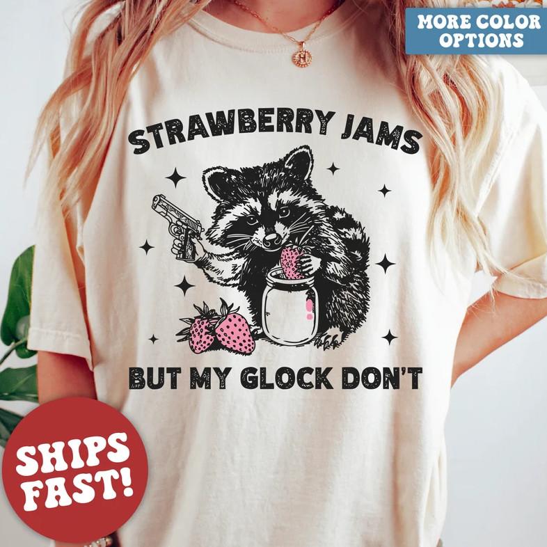 Strawberry Jams But My Glock Dont, Funny Raccoon Shirt, Funny Meme T-Shirt, Y2K