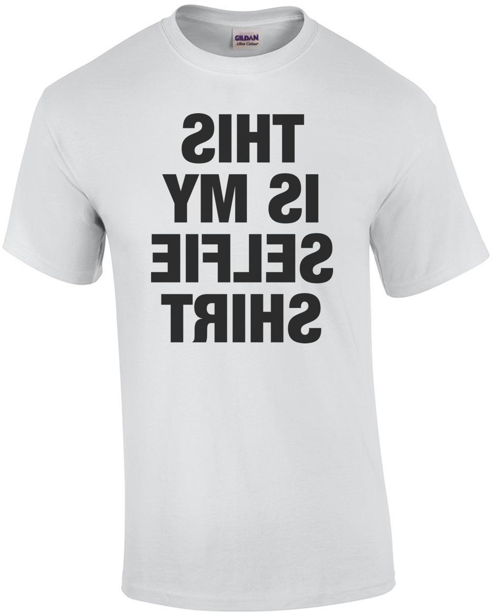 This is My Selfie Shirt  Unisex T-Shirt XXXXL