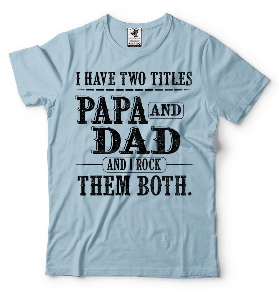 Papa And Dad Gift Tshirt Fathers Day Gift For Grandpa Dad Gifts