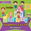 The Numbers 1 To 10 Workbook Toddler - Ages 1 To 3 Book