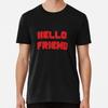 Mr Robot Hello Friend Size S To 5XL Made In the USA T-Shirt Unisex T-Shirt