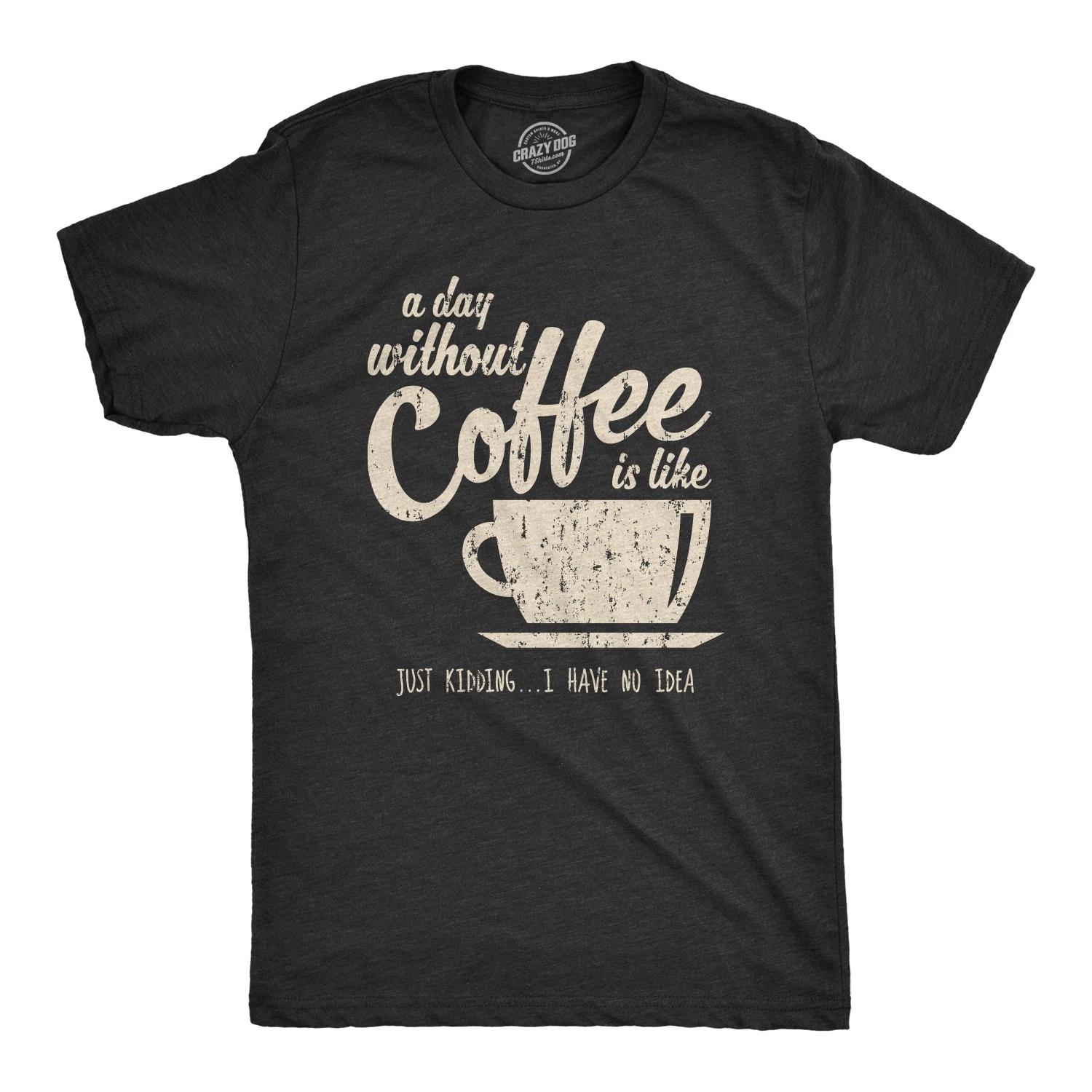 Mens A Day Without Coffee Funny Graphic T shirt Caffeine Addicted Cool Vintage M