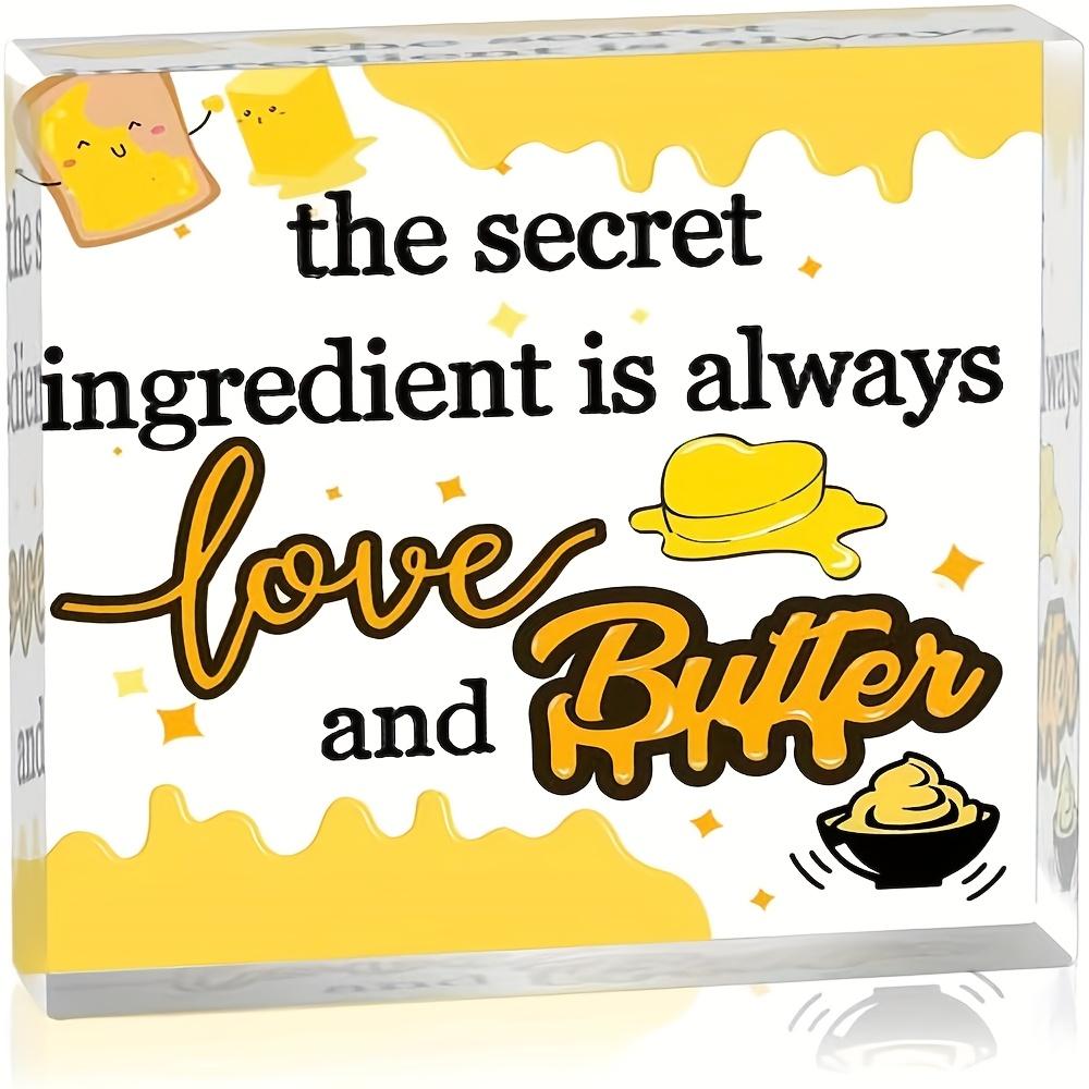 Vintage Acrylic Sign, Cute Kitchen Decor -  The Secret Ingredient is Always Love & Butter  Acrylic Desktop Decoration with Whimsical Butter 10*10cm