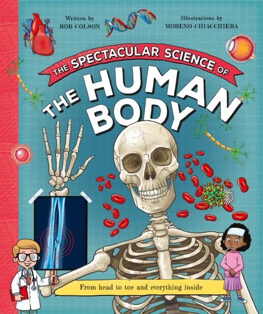 The The Spectacular Science of the Human Body Book