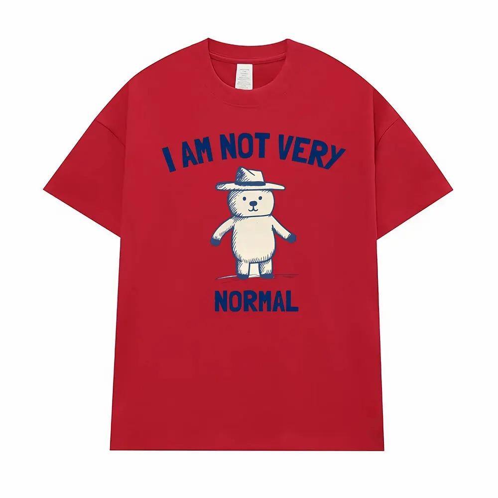 Funny Im Not Quite Normal Graphic TShirt Unisex HighQuality Trendy Classic Street Style Oversized Short Sleeve TShirt S