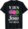 Cute Christian Knitting - Yarn Is Like The Faith In Jesus T-Shirt