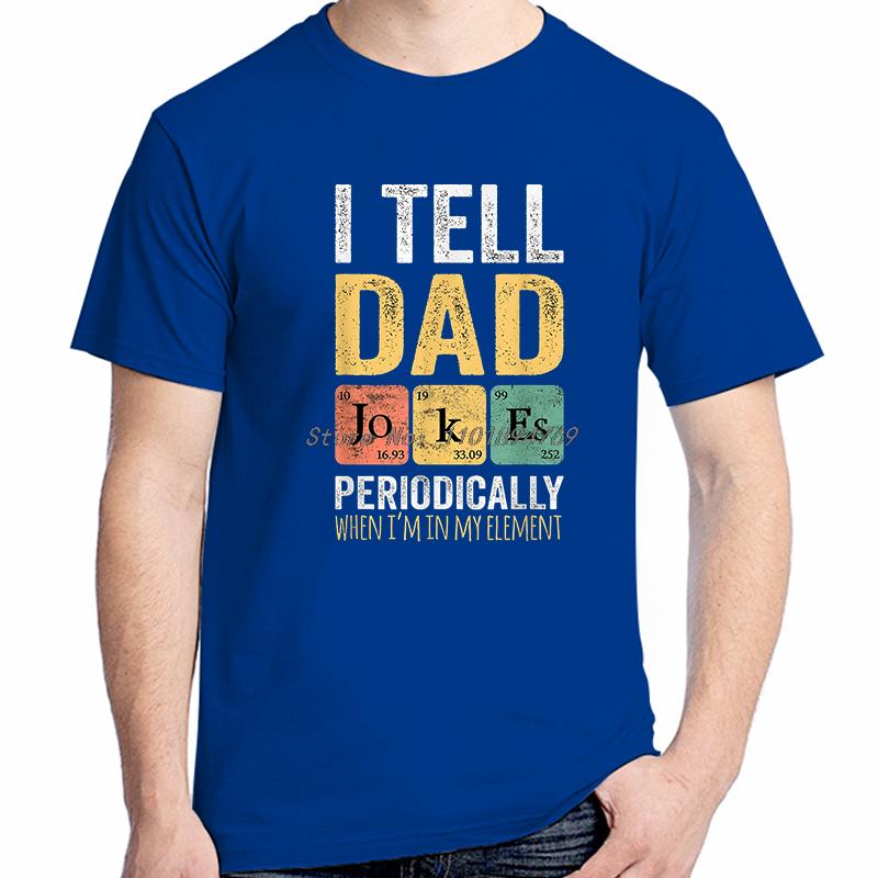 I Tell Dad Jokes Periodically Fathers Day Fashion Graphic T Shirts Summer Cotton Short Sleeve Tshirts Tees Tops Print T Shirt