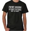 Not Arguing Explaining Why Im Right Funny Womens or Mens Crewneck T Shirt Tee