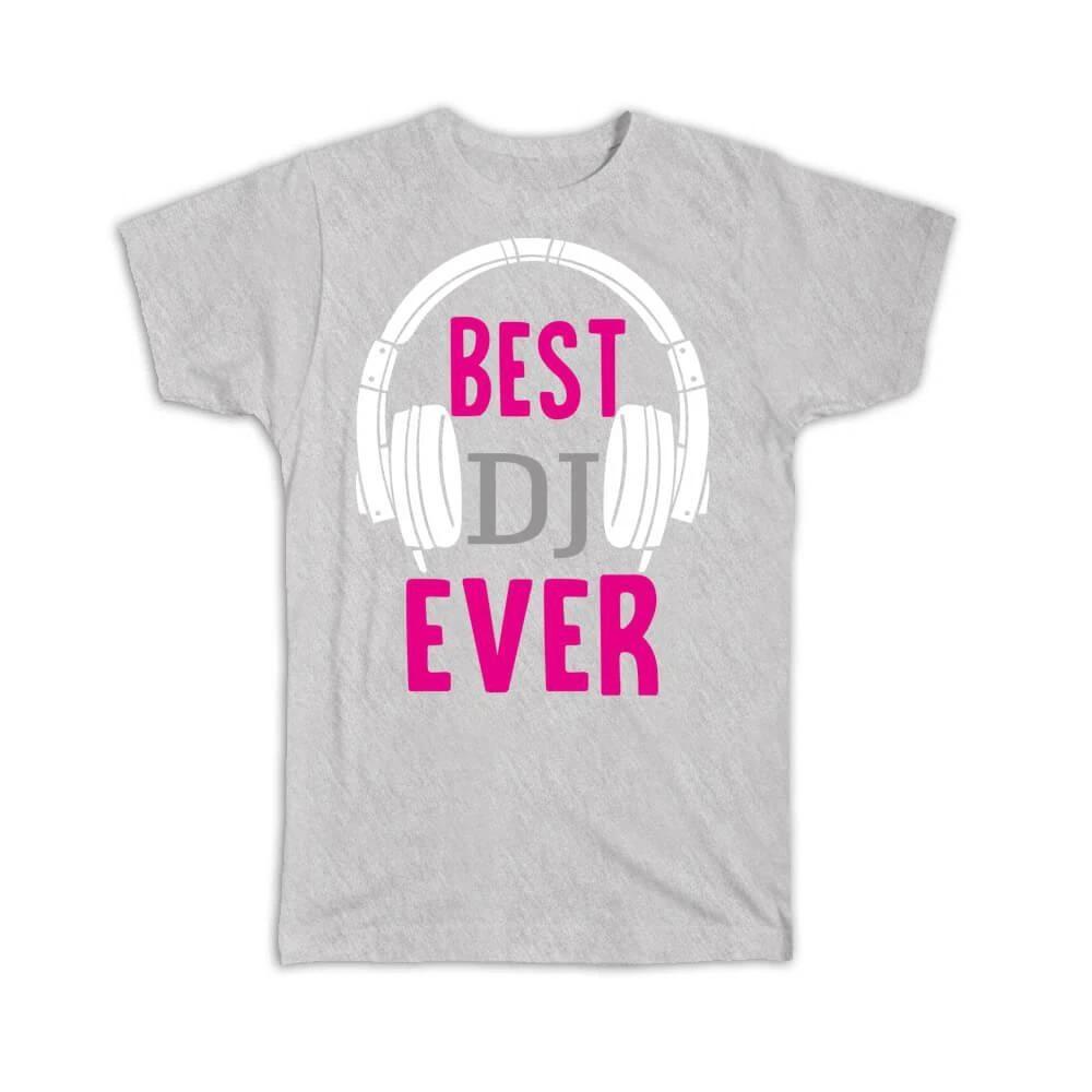 Gift T-Shirt : For Best DJ Ever Music Musician Headset Art Print Birthday S