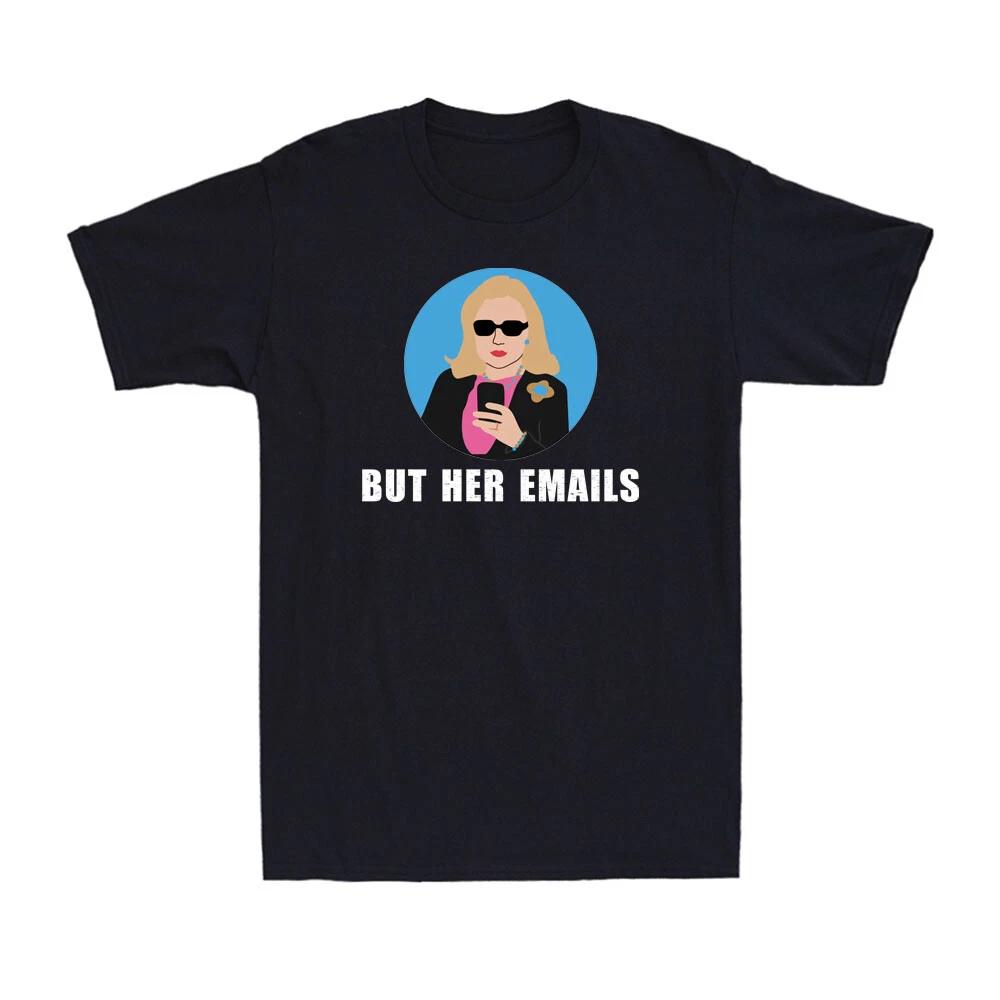 But Her Emails Funny Political Joke Democrat Novelty Men s Short Sleeve T-Shirt XXXL