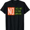 Funny Tech Support Geek Nerd Humor Computer Repair T-Shirt