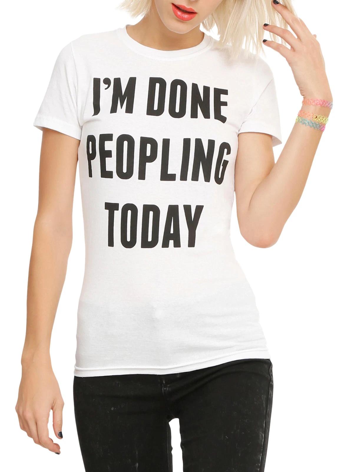 Hot Topic Juniors I m Done Peopling Today Funny White Shirt NWT XS XL