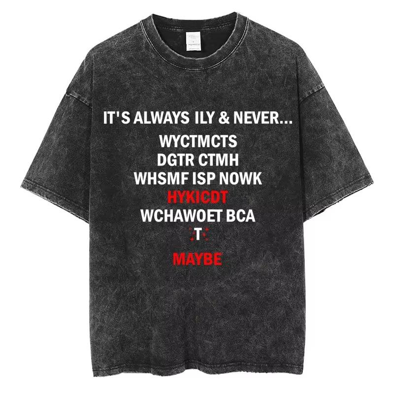 Gewaschen Beheizt Rivalität Ich Liebe Dich T-Shirts Mode Ästhetisch Beliebtes T-Shirt Männer Frauen Baumwolle Übergroß Lässige T-Shirts Fans Geschenke