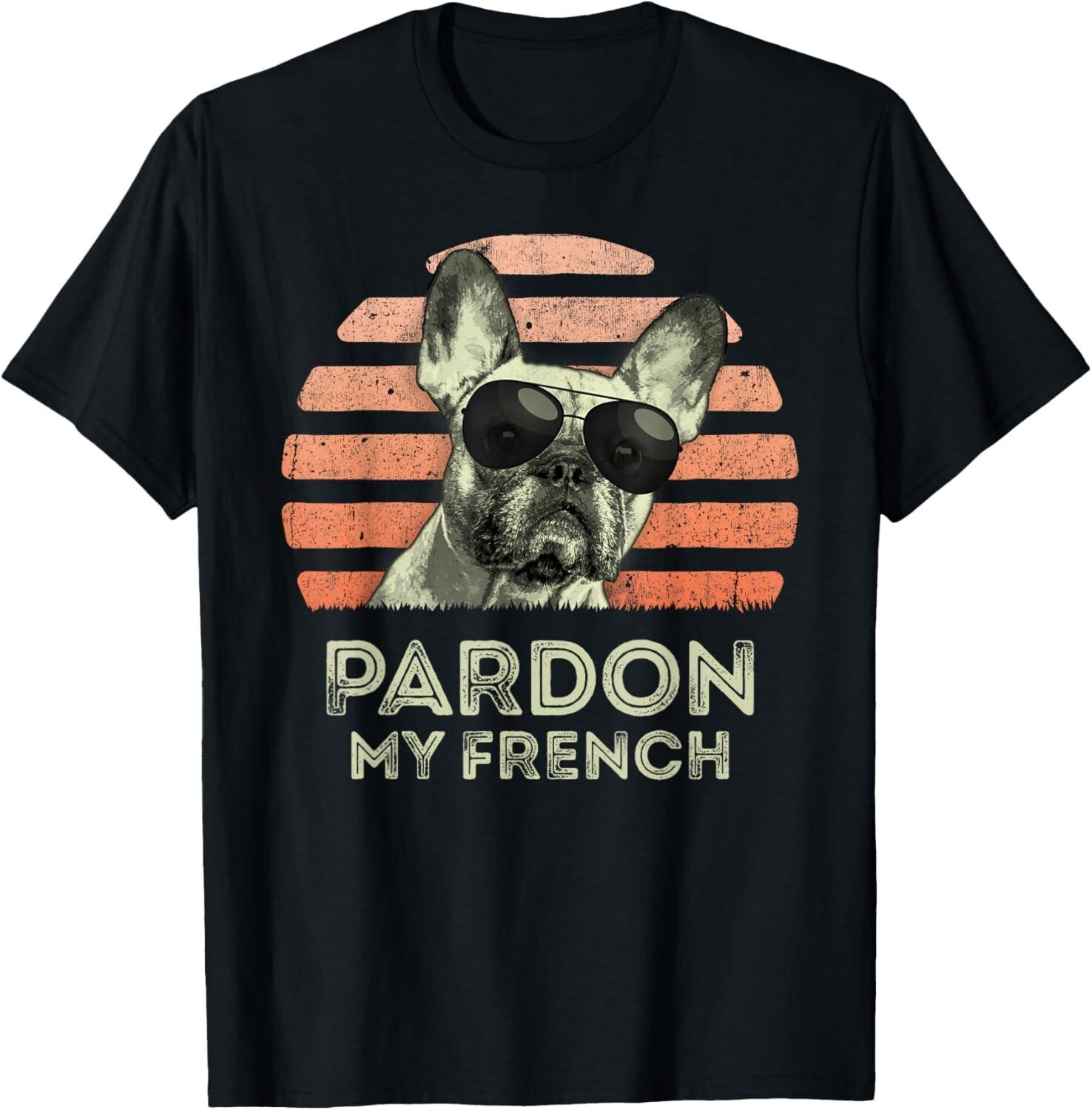 Pardon My French Retro Funny Frenchie _ French Bulldog Gift Unisex T-Shirt M