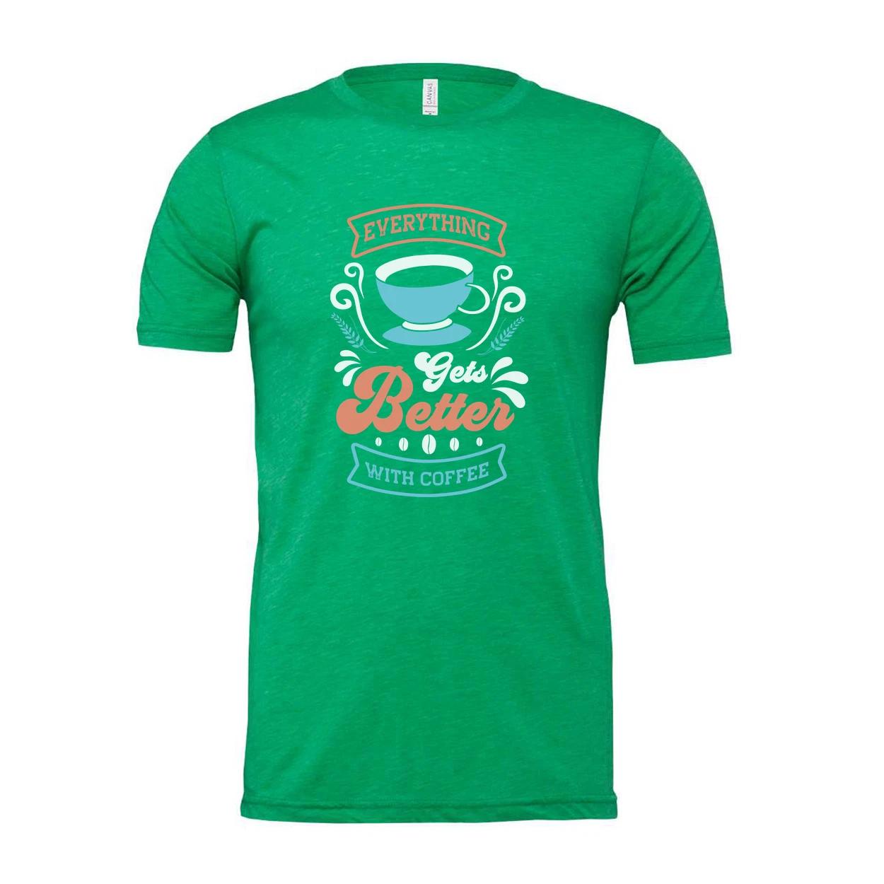 Everything Gets Better With Coffee Unisex Graphic Tee With Coffee Cup Design For XL