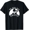 NEW LIMITED We Are Not Saints AA NA How It Works Drug Alcohol Recovery Unisex T-Shirt