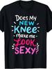 My New Knee Gift Funny Knee Replacement Surgery Unisex T Shirt Size S Same Style 2026 Summer Shirt Sleeved Printed T Shirt 180G