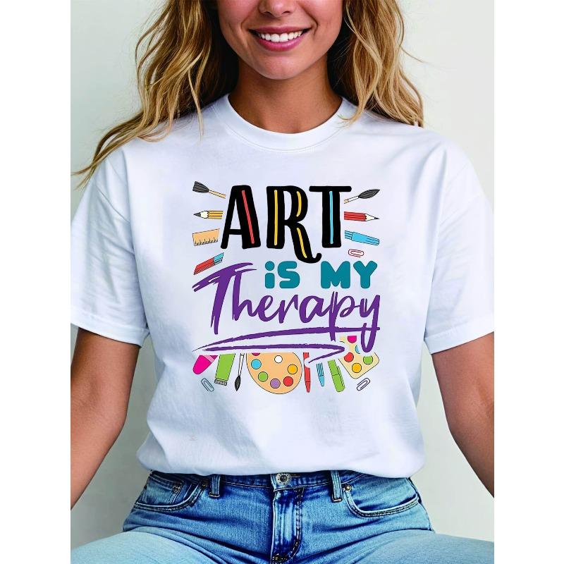 

Art Is My Therapy Colorful Art Supply Graphic Print Women S Short_Sleeve Crew Neck Casual T_Shirt for Spring and Summer, Daily Styling, S белый