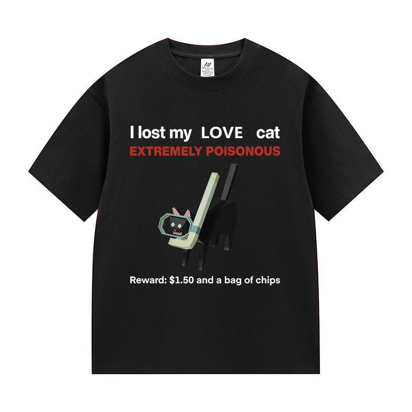 

I Lost My Love Cat Funny Kitty Meme T Shirt Men s Women Cute Clothing Short Sleeve T-shirts Summer 100% Cotton Oversized T-shirt 4XL