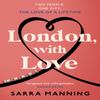 London With Love by Sarra Manning Paperback Book 9781529336634