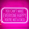 Neon Sign You Not a Taco Can't Make Everyone Happy 3D Engraved Art Neon Light LED Sign for Birthday Christmas Gift Party Dorm