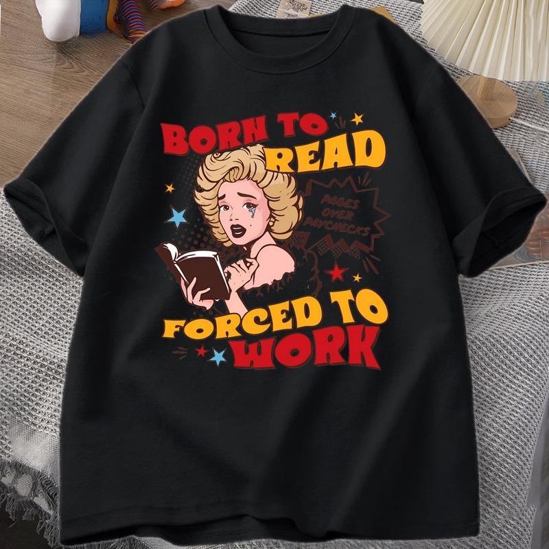 Born To Read Forced To Work Tshirts Funny Reader Book Addict Tshirt Book Lover Bookish T Shirt WOMEN Library Short Sleeve Tees