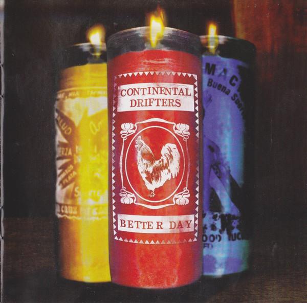 

CD CONTINENTAL DRIFTERS - Better Day 79301828642 Razor & Tie 2001 US Rock Used