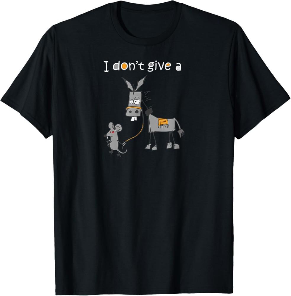 I Don t Give A Rats Ass Mouse Walking Donkey T-Shirt Unisex T-Shirt S