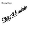 25x5cm STAY HUMBLE Car Sticker Vinyl Film Personalized Decal Vehicle Windows Bumper Motorcycle Laptop Decoration Car Accessories