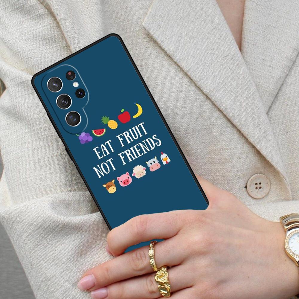 Eat Fruit Not Friends Vegan Cell Phone Case for Samsung Galaxy S26 Ultra S25 S24 S23 S22 S21 S20 Note10 Cover
