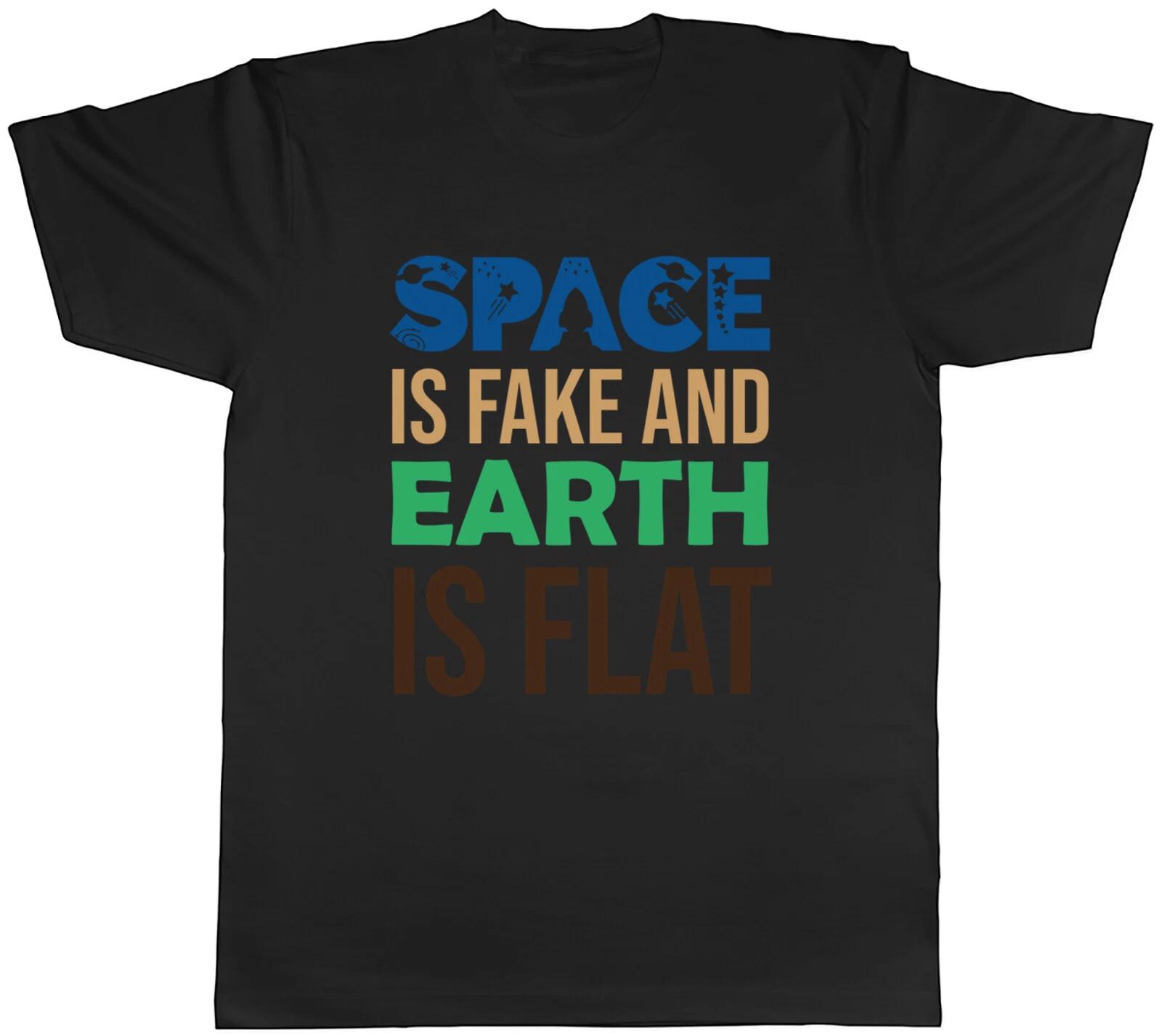 Space is Fake Mens T-Shirt and the Earth is Flat Tee Gift XXXXL