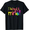 I Licked It So It's Mine - Funny Humor T-Shirt