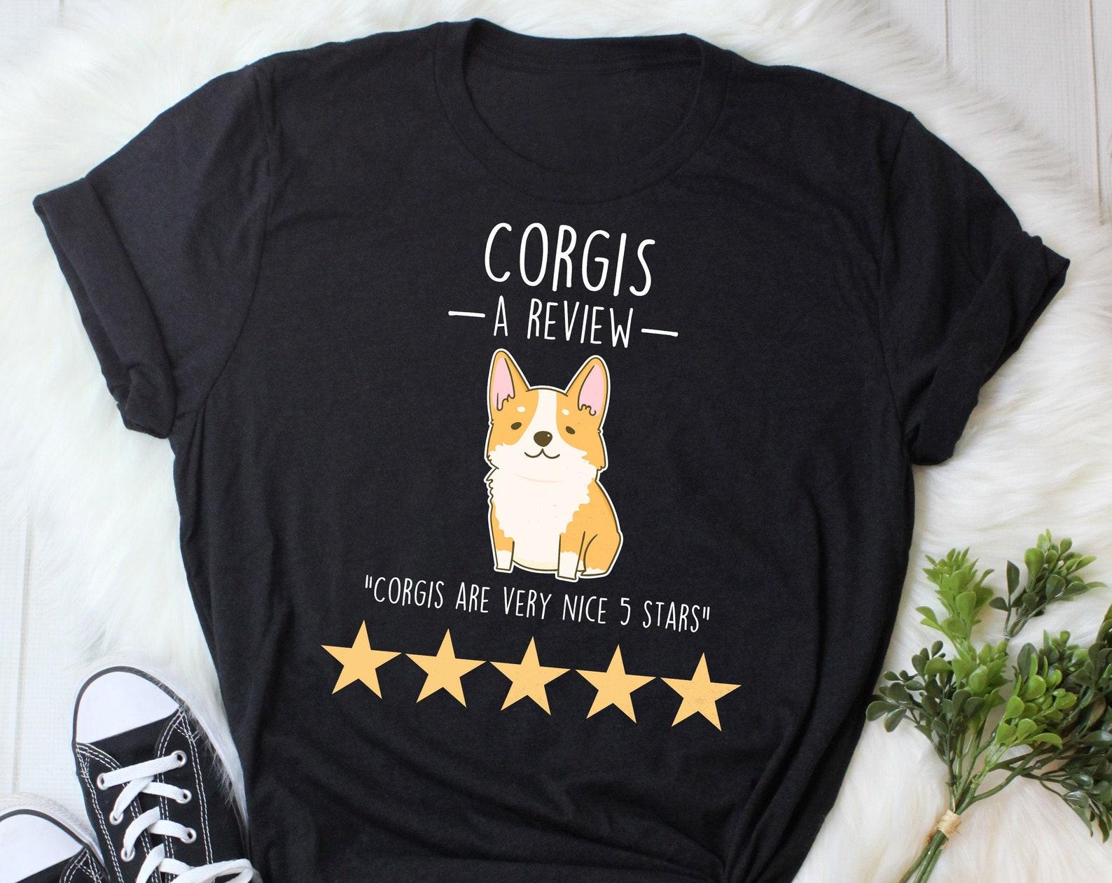 Corgi Shirt, , Funny Dog Lover Gift, Cute Pembroke Welsh Corgi T-shirt, Corgi Lover Tshirt, Pet Tee, Review, Corgi Mom, Corgi Dad 100