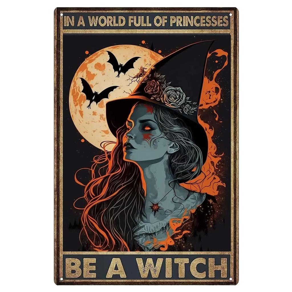 In A World Full of Princesses Be A Witch  Happy Halloween Metal Tin Sign for Indoor  Outdoor Home Bar Coffee Wall Decor  Hall